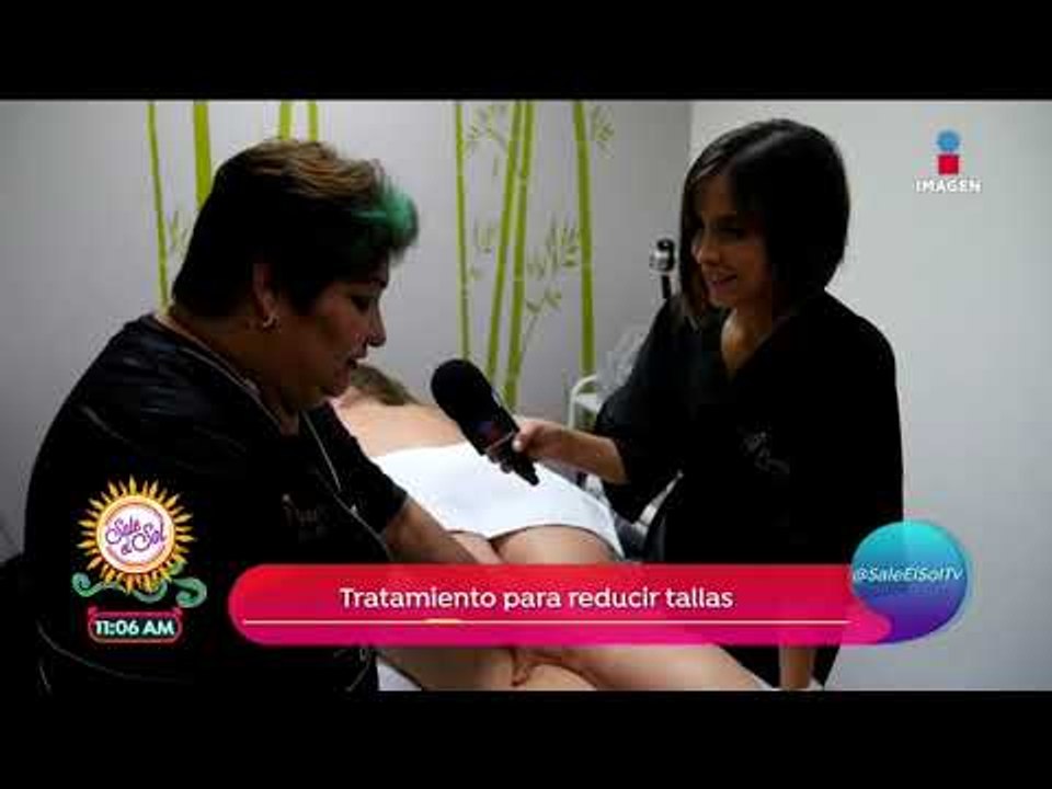 ¡Conoce esta opción para reducir tallas y celulitis!  | Sale el Sol
