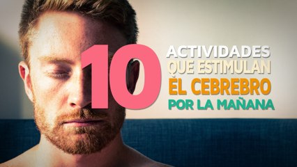 Estimular el cerebro por la mañana | 10 actividades 