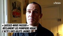 Acte 5 des Gilets jaunes : le cri d'alarme des pompiers