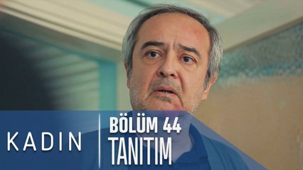 Kadın 44. Bölüm Tanıtımı