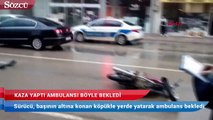 Kaza yaptı, ambulansı böyle bekledi