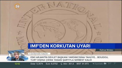 IMF'den korkutan uyarı