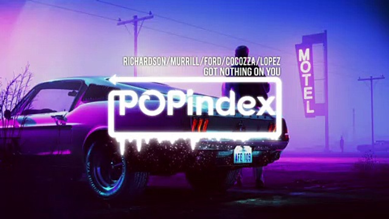 (Synth-pop) Richardson - Murrill - Ford - Cocozza - Lopez - Got Nothing)