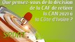Microdrome : Que pensez-vous de la décision  de la CAF de retirer la CAN 2021 à la Côte d'Ivoire ?
