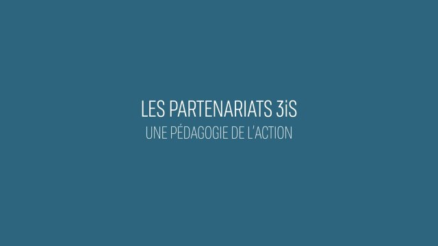 Les partenariats 3iS - Une pédagogie de l'action