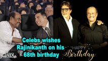 Celebs wishes superstar 'Thalaiva',Rajinikanth on his 68th birthday