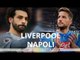 Liverpool v Napoli - Champions League Match Preview