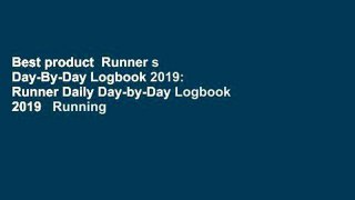 Best product  Runner s Day-By-Day Logbook 2019: Runner Daily Day-by-Day Logbook 2019   Running