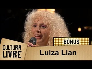 Luiza Lian no Cultura Livre | Bônus