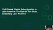 Full E-book  Racial Subordination in Latin America: The Role Of The State, Customary Law, And The