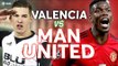 Valencia vs Manchester United CHAMPIONS LEAGUE PREVIEW