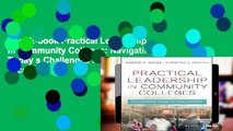 Best E-book Practical Leadership in Community Colleges: Navigating Today s Challenges Full access