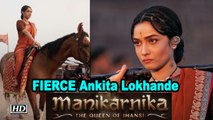FIERCE Ankita Lokhande’s LOOK from ‘MANIKARNIKA’ | Kangana Ranaut