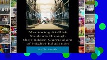 Access books Mentoring At-risk Students Through the Hidden Curriculum of Higher Education For Any