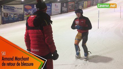 Ski - Armand Marchant de retour de blessure
