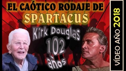 Estreno - El caótico rodaje de Espartaco -  Kirk Douglas 102 años (2018)