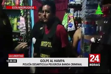 Desarticulan peligrosa banda “Armagedón” acusada de extorsión y homicidio en La Libertad
