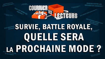 Survie, Battle Royale, quelle sera la prochaine tendance ? | LE COURRIER DES LECTEURS #76