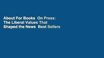 About For Books  On Press: The Liberal Values That Shaped the News  Best Sellers Rank : #4