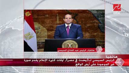 الرئيس السيسي لـ يحدث فى مصر : قادرين على زيادة حجم العمالة من أجل عيشة أفضل للمصريين