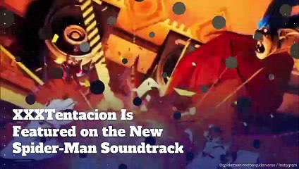 XXXTentacion Is Featured on the New Spider-Man Soundtrack