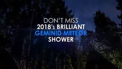When To Watch Geminid Meteor Shower 2018