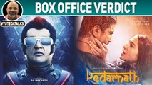 Box Office Verdict Kedarnath & 2.0 (Hindi) | #TutejaTalks