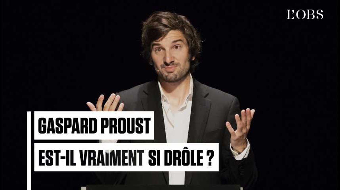 Gaspard Proust est-il vraiment si drôle ?