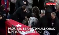 Ankara'daki YHT faciasında yaşamını yitiren Prof. Dr. Berahitdin Albayrak için tören düzenlendi