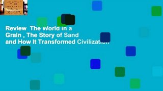 Review  The World in a Grain , The Story of Sand and How It Transformed Civilization
