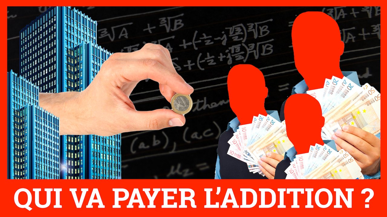 Qui va payer l'addition ?