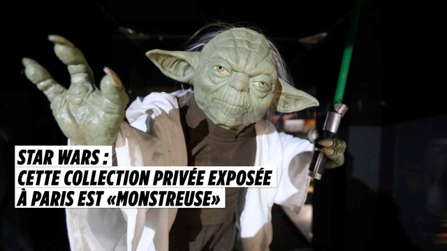 Star Wars : cette collection privée exposée à Paris est «monstrueuse»