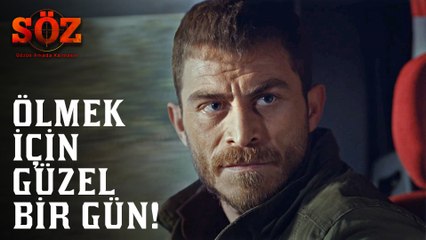 Söz | 63.Bölüm - Ölmek İçin Güzel Bir Gün!