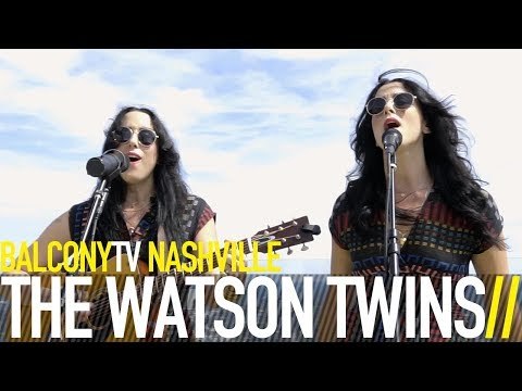 THE WATSON TWINS - ROLLING THUNDER (BalconyTV)