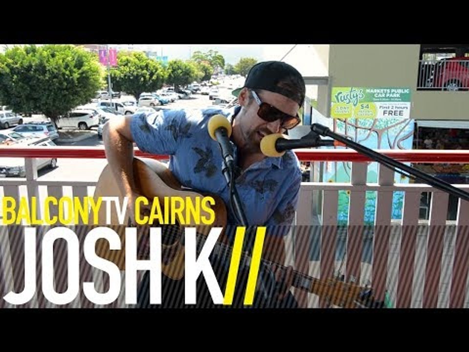 JOSH K - NEW WORLD (BalconyTV)