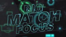 Big Match Focus - Liverpool vs Manchester United