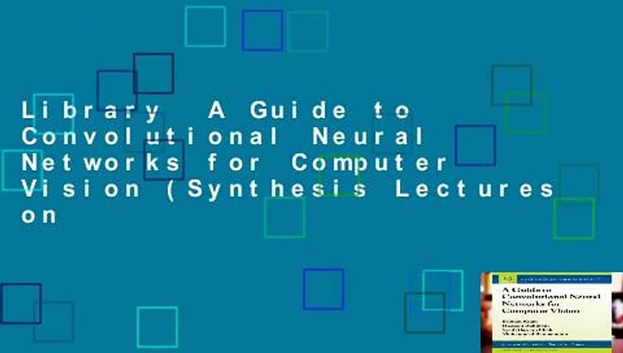 Library  A Guide to Convolutional Neural Networks for Computer Vision (Synthesis Lectures on