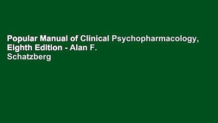 Popular Manual of Clinical Psychopharmacology, Eighth Edition - Alan F. Schatzberg