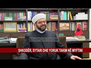 SHKODËR, SYTARI DHE YORUK TAKIM NË MYFTINI