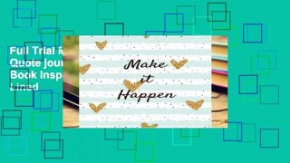 Full Trial Make It Happen: Quote journal Notebook Composition Book Inspirational Quotes Lined