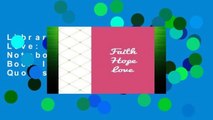 Library  Faith Hope Love: Quote journal Notebook Composition Book Inspirational Quotes Lined