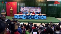 Nhật Ký AFF Suzuki Cup 2018(15-12) - Tin Vui VĂN TOÀN và QUẾ NGỌC HẢI đã bình phục