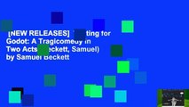 [NEW RELEASES]  Waiting for Godot: A Tragicomedy in Two Acts (Beckett, Samuel) by Samuel Beckett