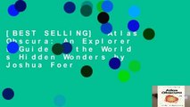 [BEST SELLING]  Atlas Obscura: An Explorer s Guide to the World s Hidden Wonders by Joshua Foer