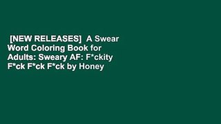 [NEW RELEASES]  A Swear Word Coloring Book for Adults: Sweary AF: F*ckity F*ck F*ck F*ck by Honey