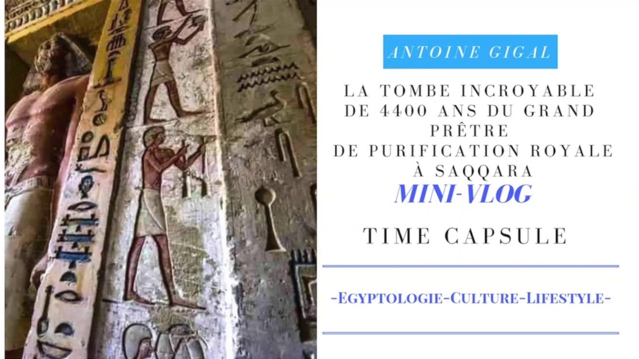 La tombe incroyable de 4400 ans du grand prêtre de purification royale à Saqqara