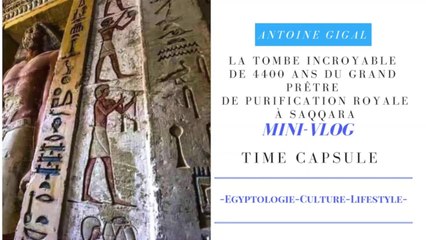 La tombe incroyable de 4400 ans du grand prêtre de purification royale à Saqqara