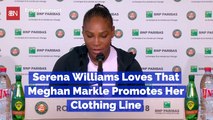Serena Williams Is Very Happy About Help From Friend Duchess Meghan