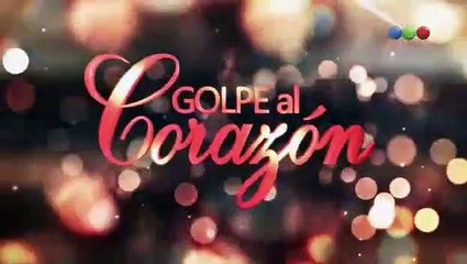 Golpe al Corazón capítulo 72 - Lunes 15/01/2018