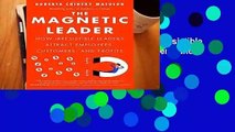 Popular The Magnetic Leader: How Irresistible Leaders Attract Employees, Customers, and Profits -